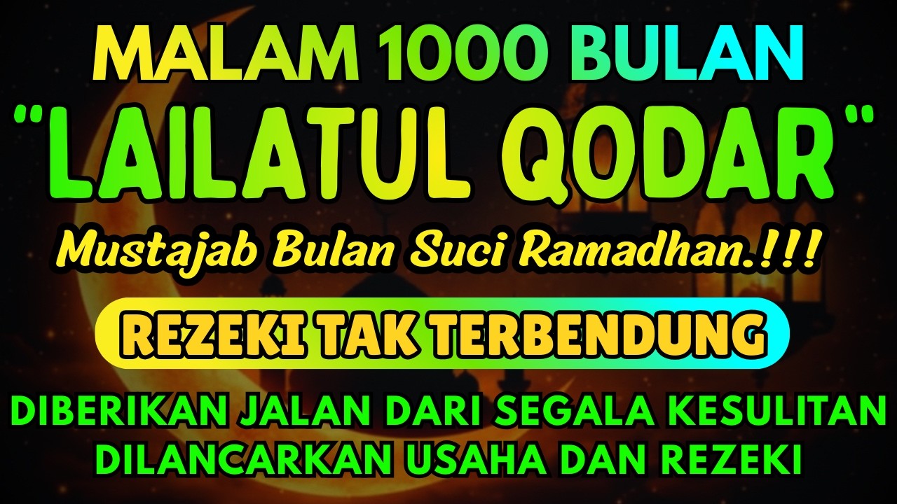 Dzikir Malam Lailatul Qodar 1000 Bulan Niscaya Allah Membuka 1000 Pintu Rezeki Cukup dengarkan  saja