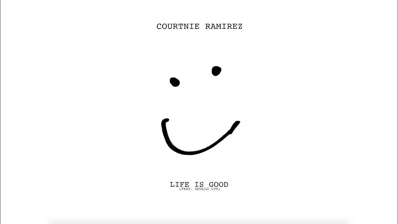Courtnie Ramirez - LIFE IS GOOD (feat. Apollo LTD) [Official Lyric Video]
