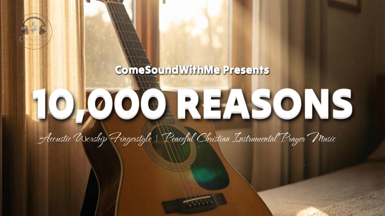 10,000 Reasons – Fingerstyle Acoustic Worship | Calm Christian Instrumental