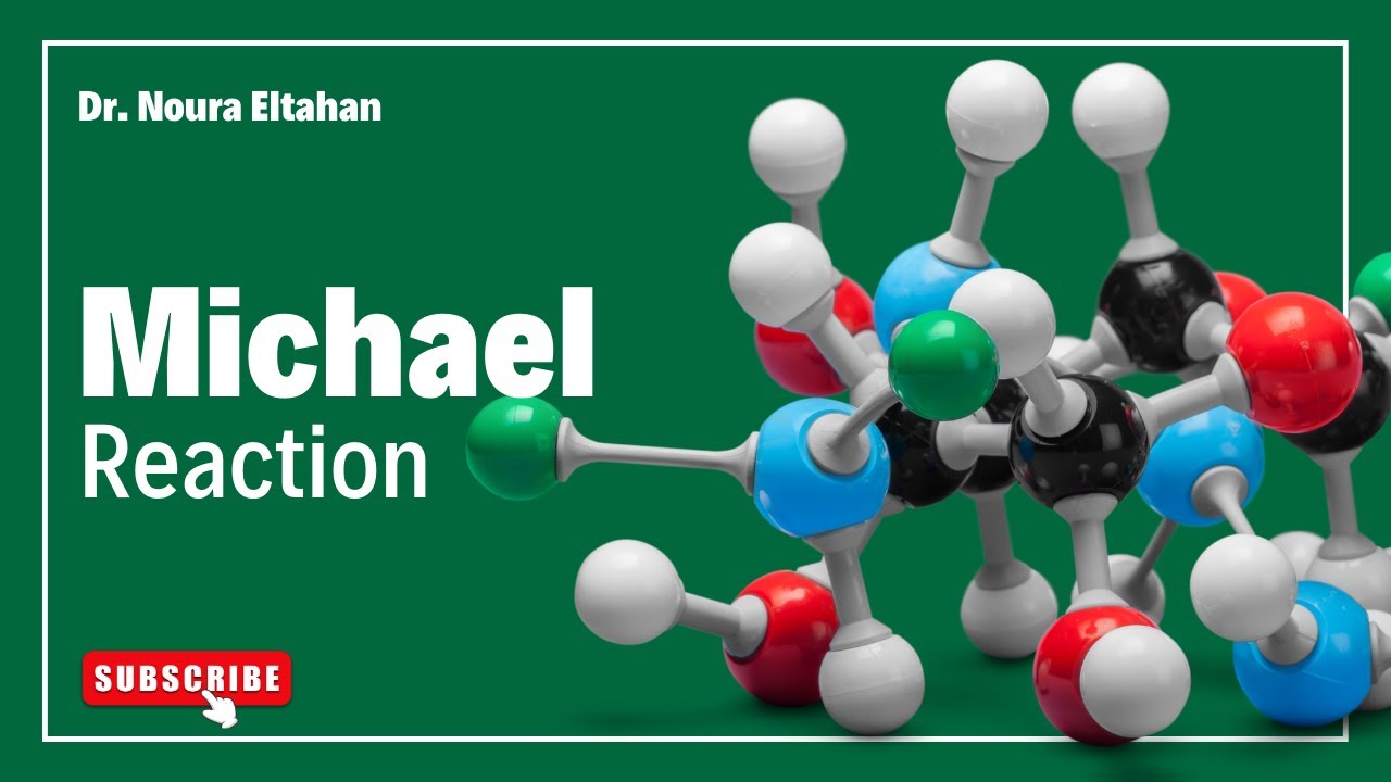 #1 ميكانيزم تفاعل مايكل - Named Reactions - Michael Addition المحاضرة #7