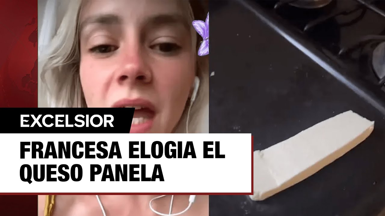 Francesa prueba queso panela y env&iacute;a mensaje a M&eacute;xico: &ldquo;&iexcl;Val&oacute;renlo!&rdquo;