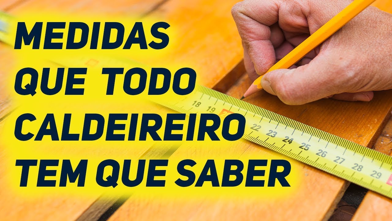Medidas que todo caldeireiro tem que saber | Mundo da Caldeiraria