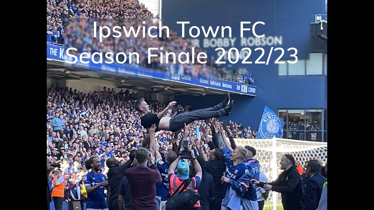 Ipswich Town FC - Season Finale 2022/23