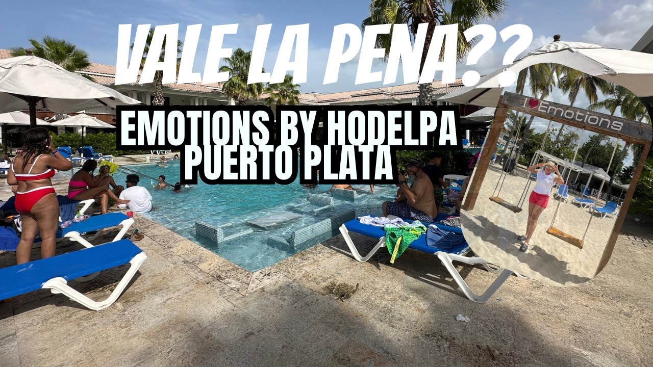 Crees que vale la pena IR AL HOTEL EMOTIONS BY HODELPA, PUERTO PLATA. 