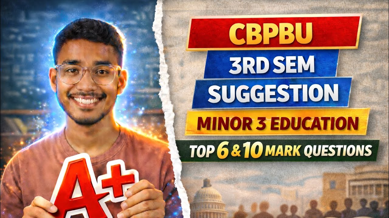 CBPBU 3RD SEMESTER MINOR EDUCATION SUGGESTION 2026 || SIR, BAPPI BISWAS