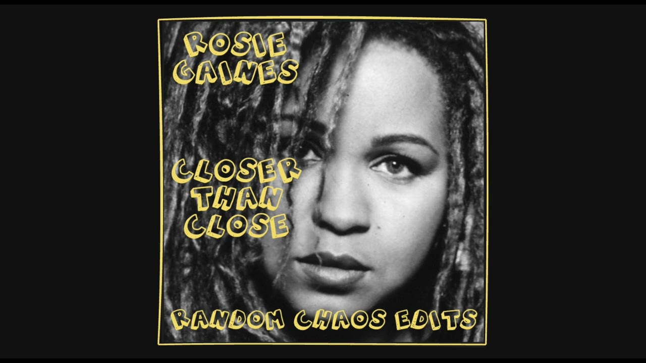 Rosie Gaines - Closer Than Close (Random Chaos Edit)