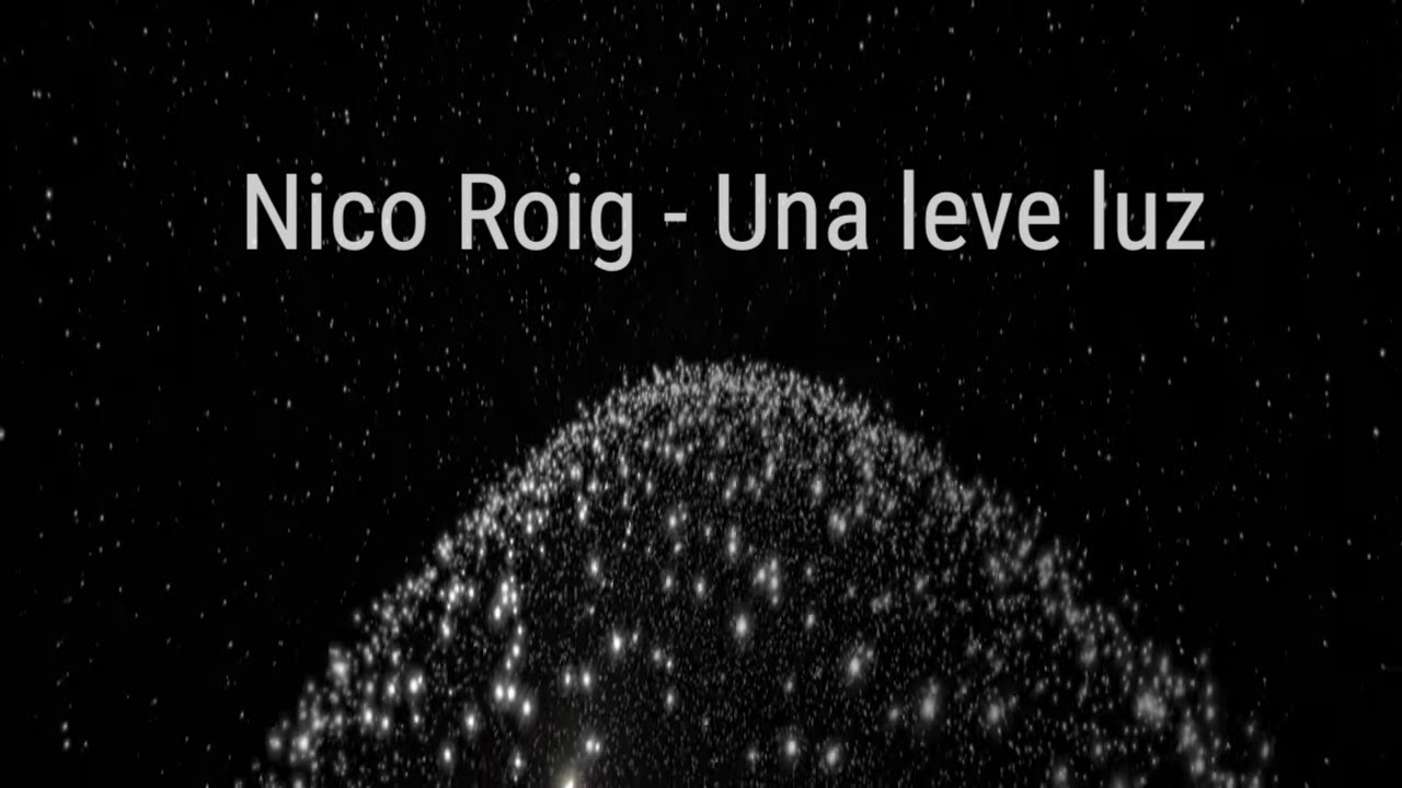 Nico Roig - Una Leve Luz (Vídeo oficial)
