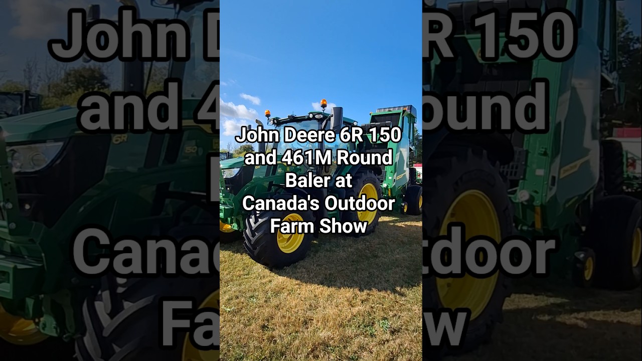 John Deere 6R 150 and 461M Round Baler at Canada's Outdoor Farm Show #johndeere #cofs