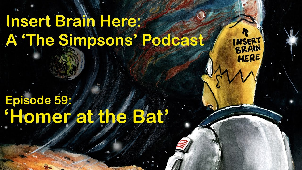 Homer at the Bat - Insert Brain Here: A 'The Simpsons' Podcast
