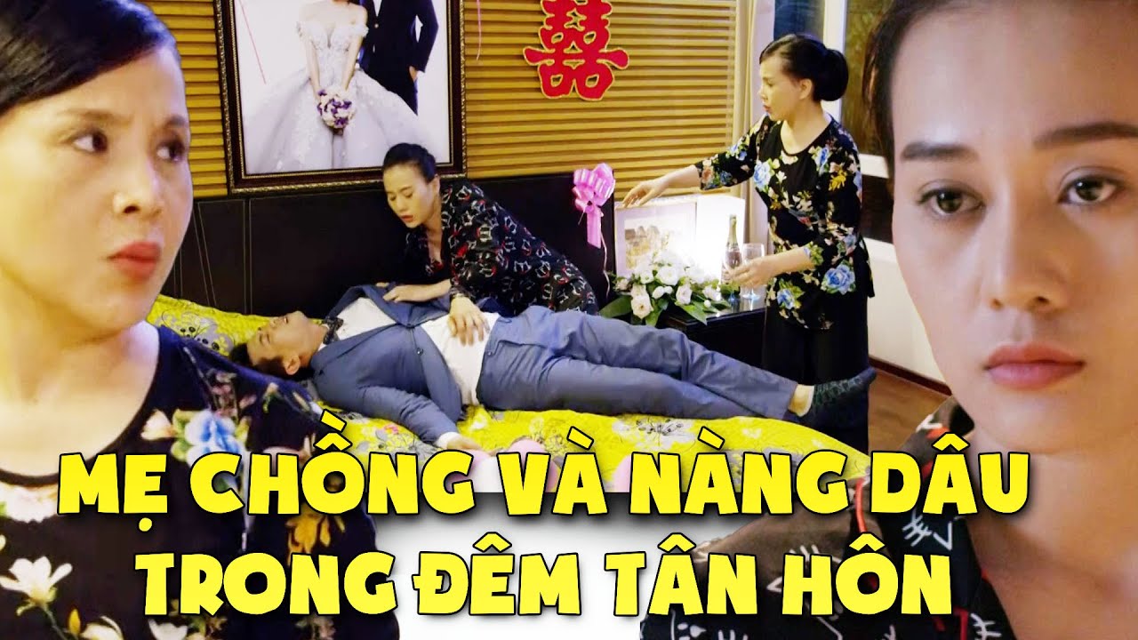 Mẹ chồng GHÉT BỎ con dâu trẻ khi không biết phục vụ chồng đêm tân hôn | Ngược chiều nước mắt #3