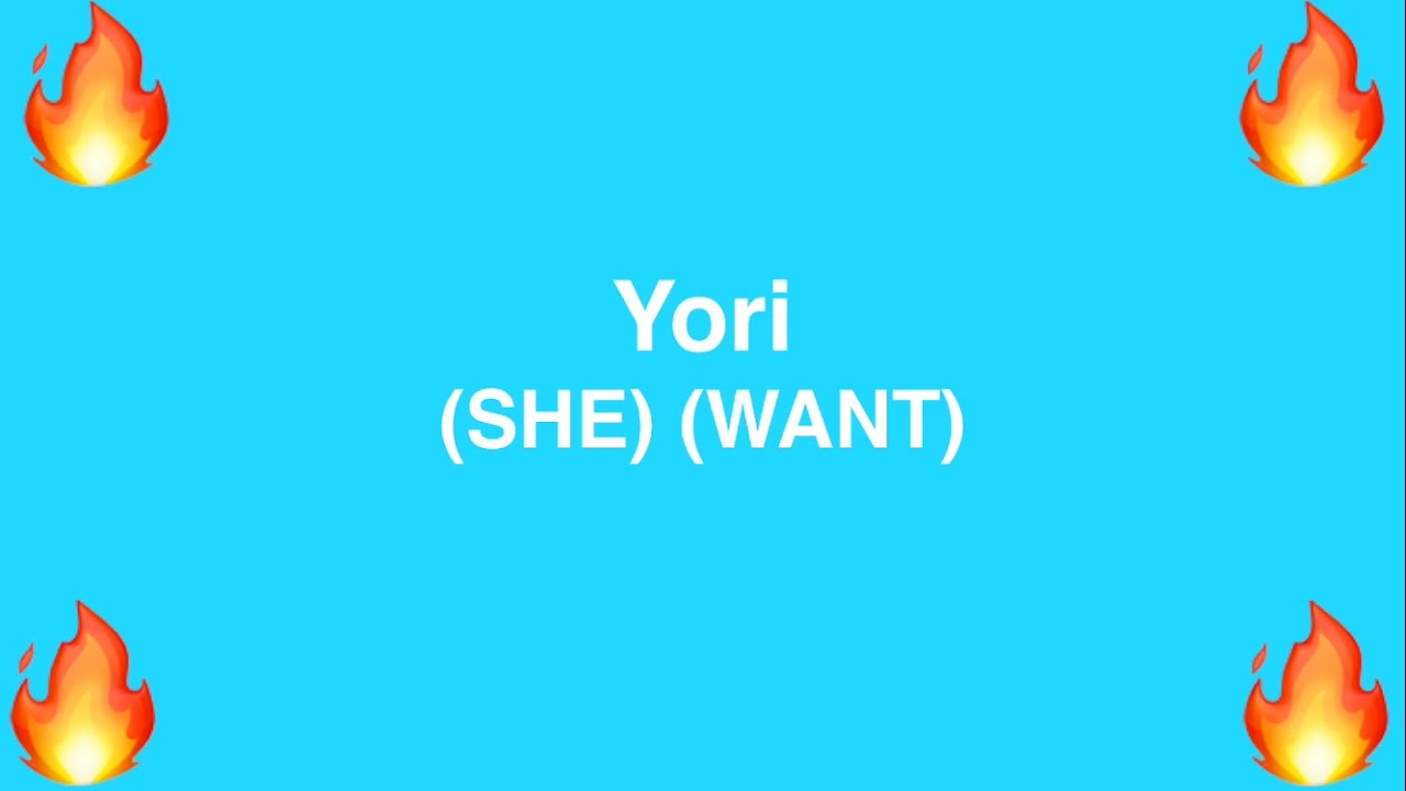 Yori - (SHE) (WANT)