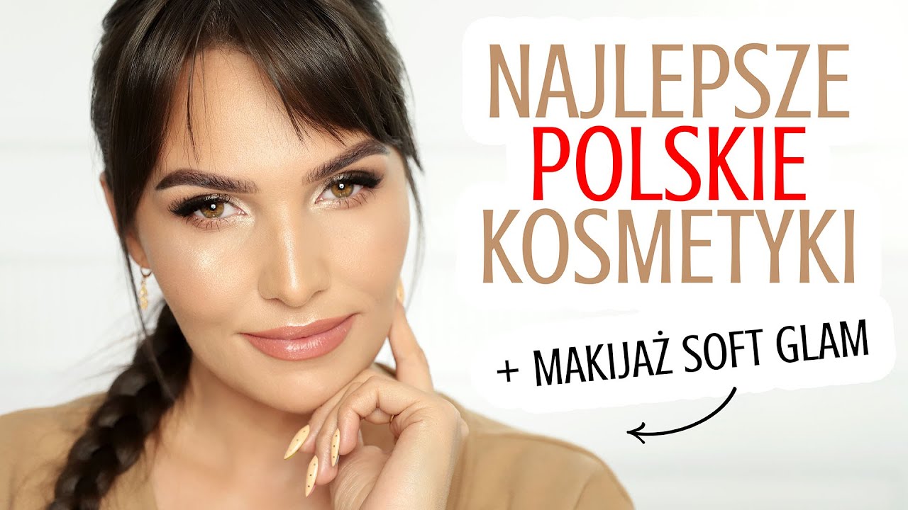 MAKIJAŻ PO POLSKU | Najlepsze z Najlepszych! Musisz ZNAĆ TE KOSMETYKI