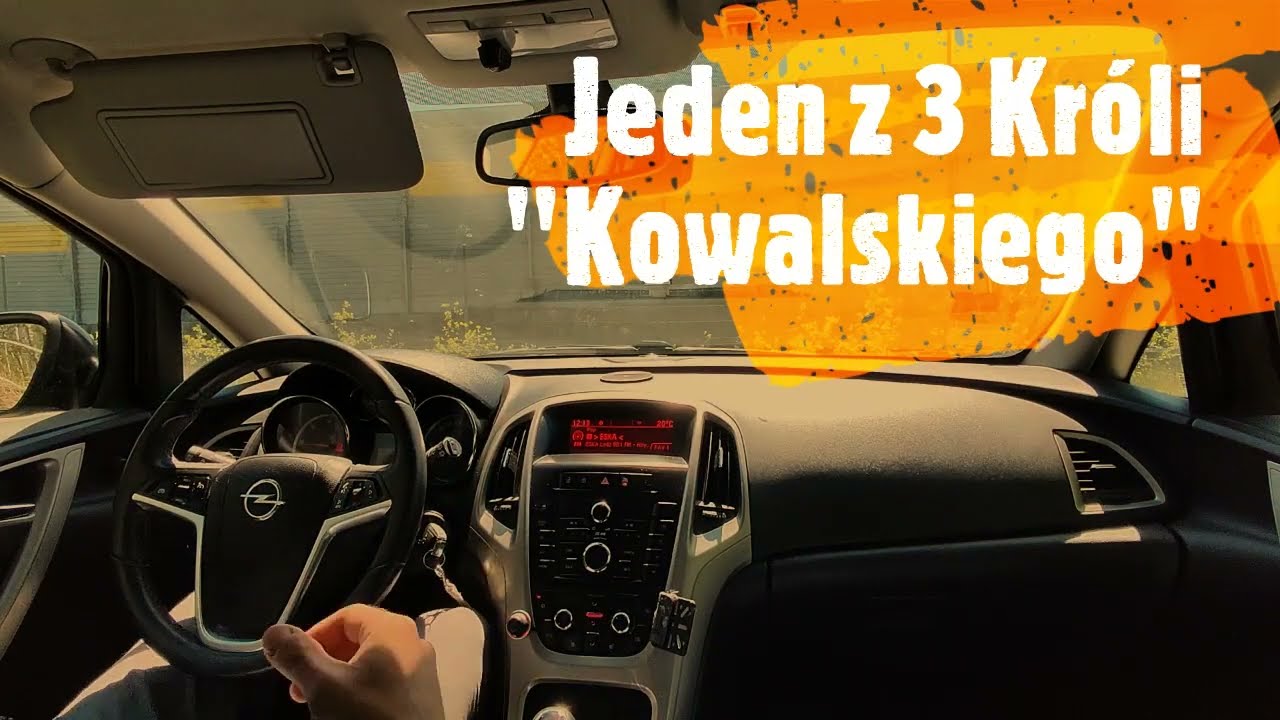Opel Astra J czyli 1 z 3 Kr&oacute;li polskiego Kowalskiego