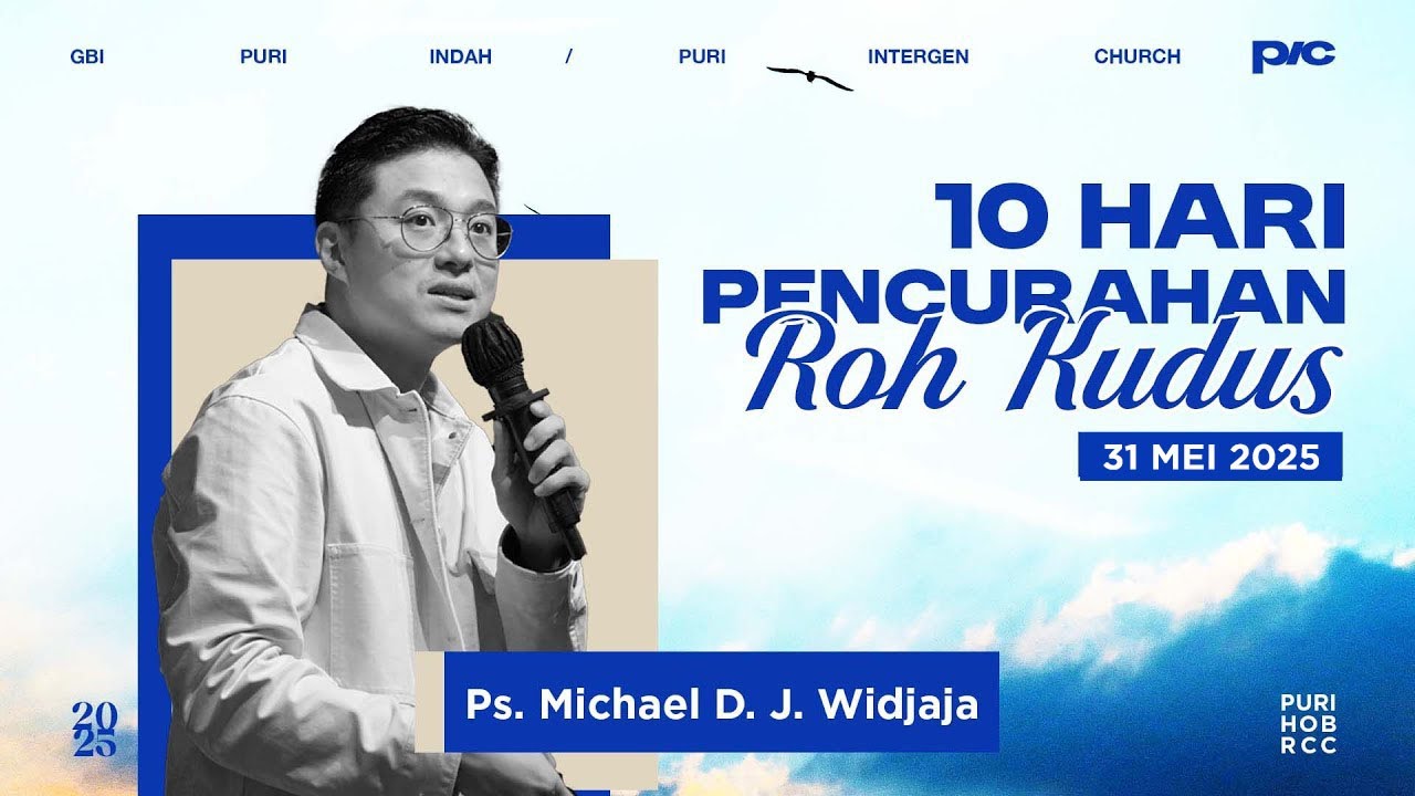 10 HARI PENCURAHAN ROH KUDUS - Ps. Michael D. J. Widjaja (31 Mei 2025)