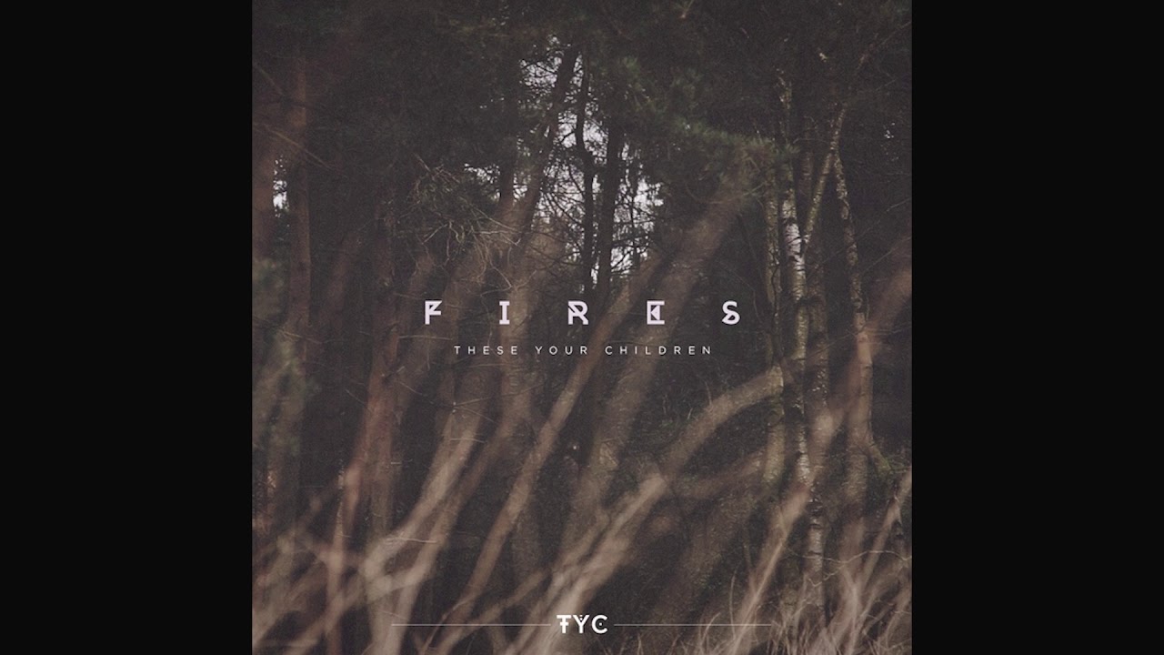 Set a fire - These your children