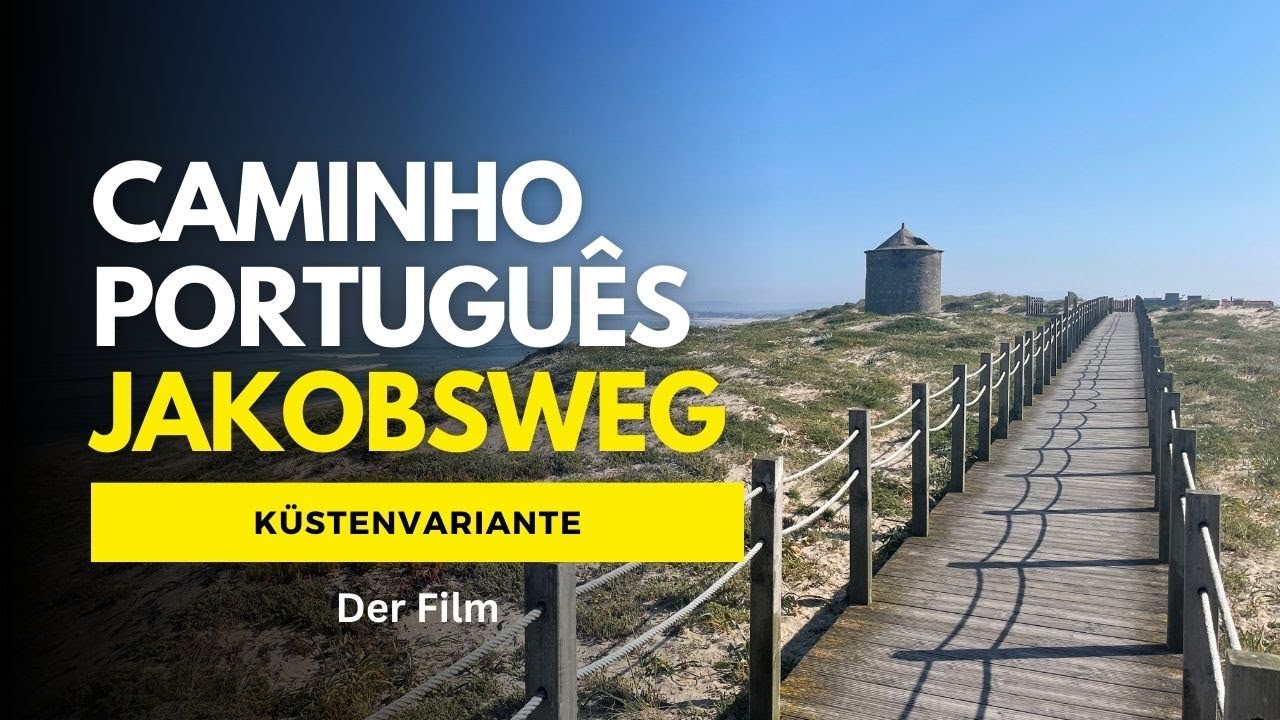 Jakobsweg | CAMINHO PORTUGUÊS | Der Film