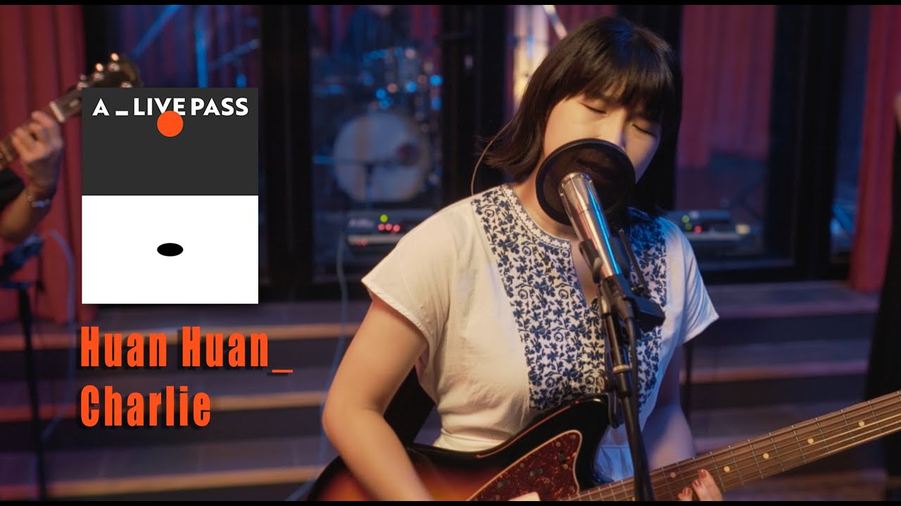 緩緩 Huan Huan - Charlie｜A_LIVE PASS【 Live Session 】
