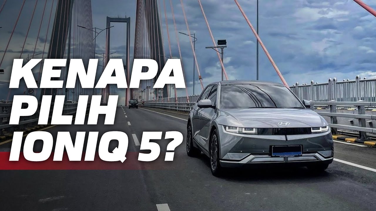 ALASAN BELI IONIQ 5, TERNYATA BEGINI
