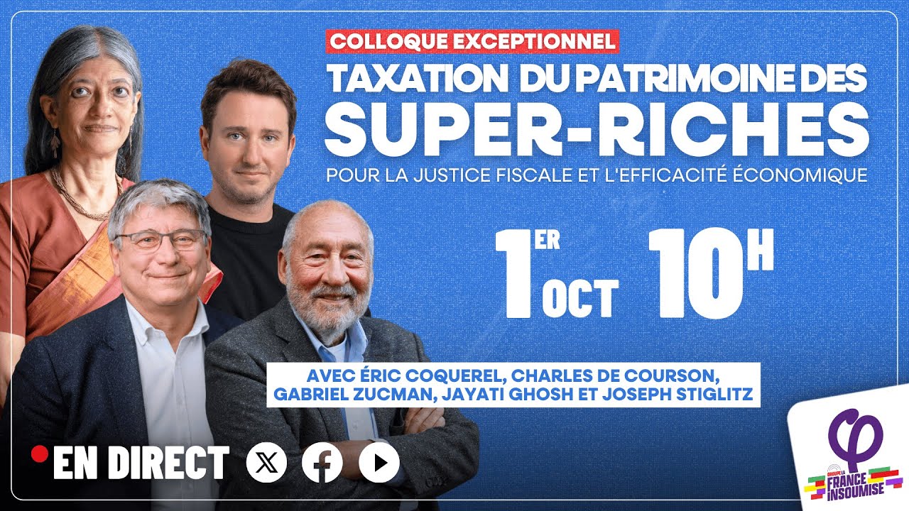 Taxation du patrimoine des super-riches : avec G. Zucman, J. Stiglitz, J. Ghosh