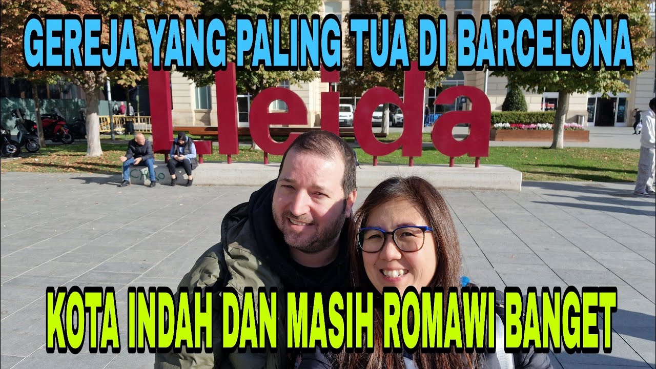 JALAN2 KE GEREJA YG PLNG TUA YG ADA DI BARCA BERSAMA SUAMI MEMEI!!LLEIDA KOTA KEINDAHAN DAN LEGENDA!