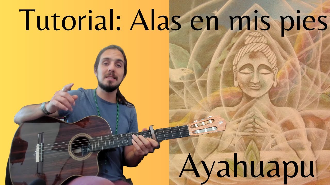 Alas en mis pies, Ayahuapu -  Tutorial Guitarra y Canto, Música Medicina - Daniel Ruiz