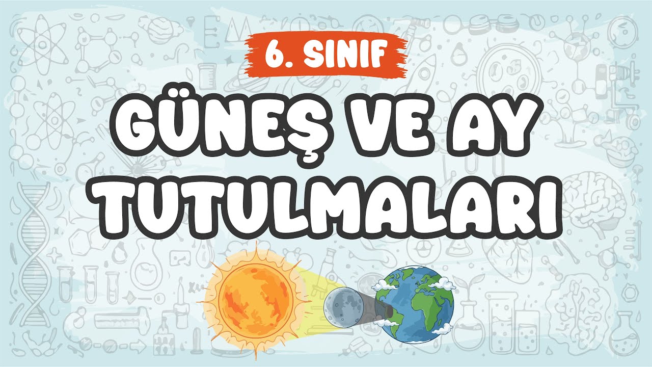 Güneş ve Ay Tutulmaları | 6. Sınıf Fen Bilimleri | 2026