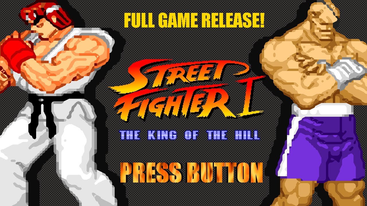 Street Fighter I: The King of the Hill (Full Game Release) (Ryu Arcade Run)