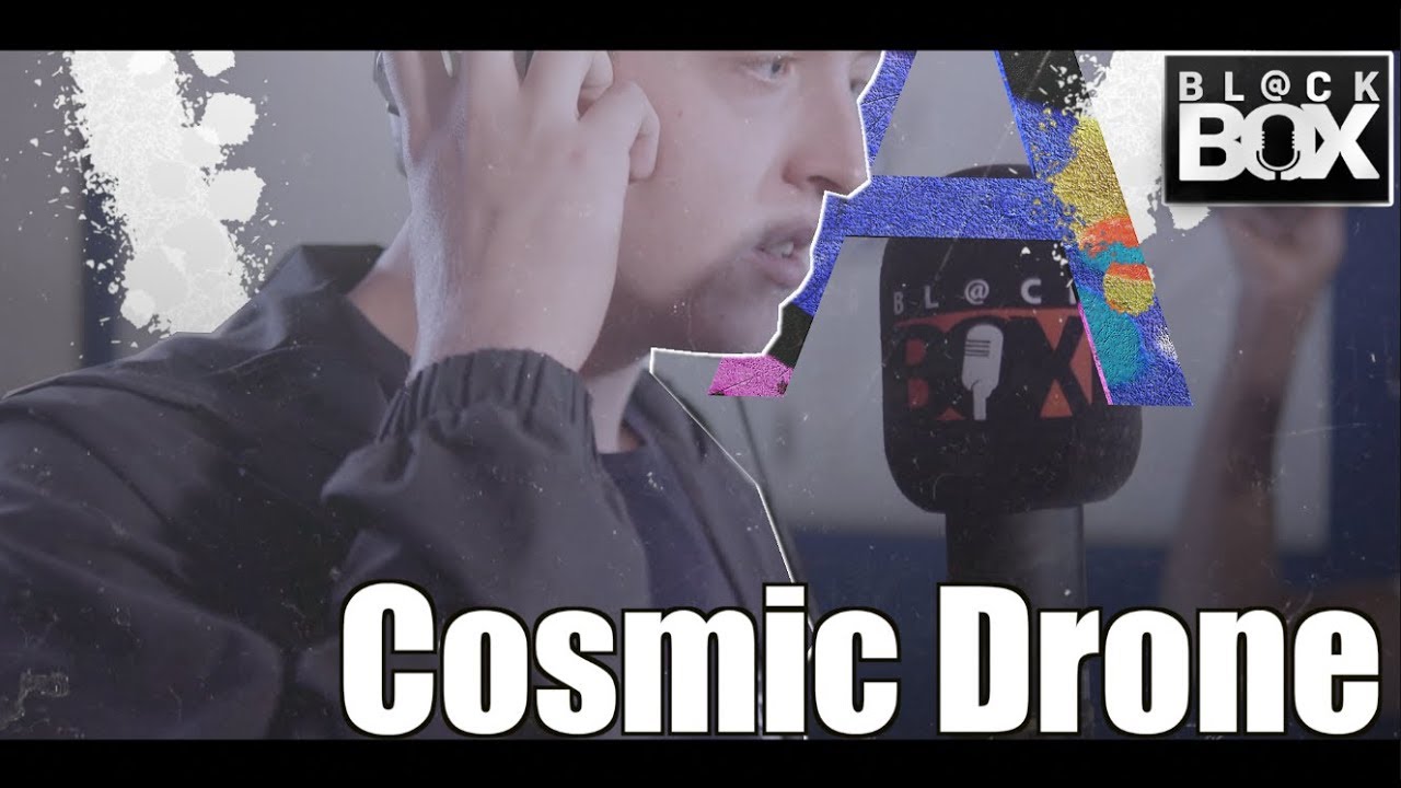 Cosmic Drone || BL@CKBOX Ep. 16