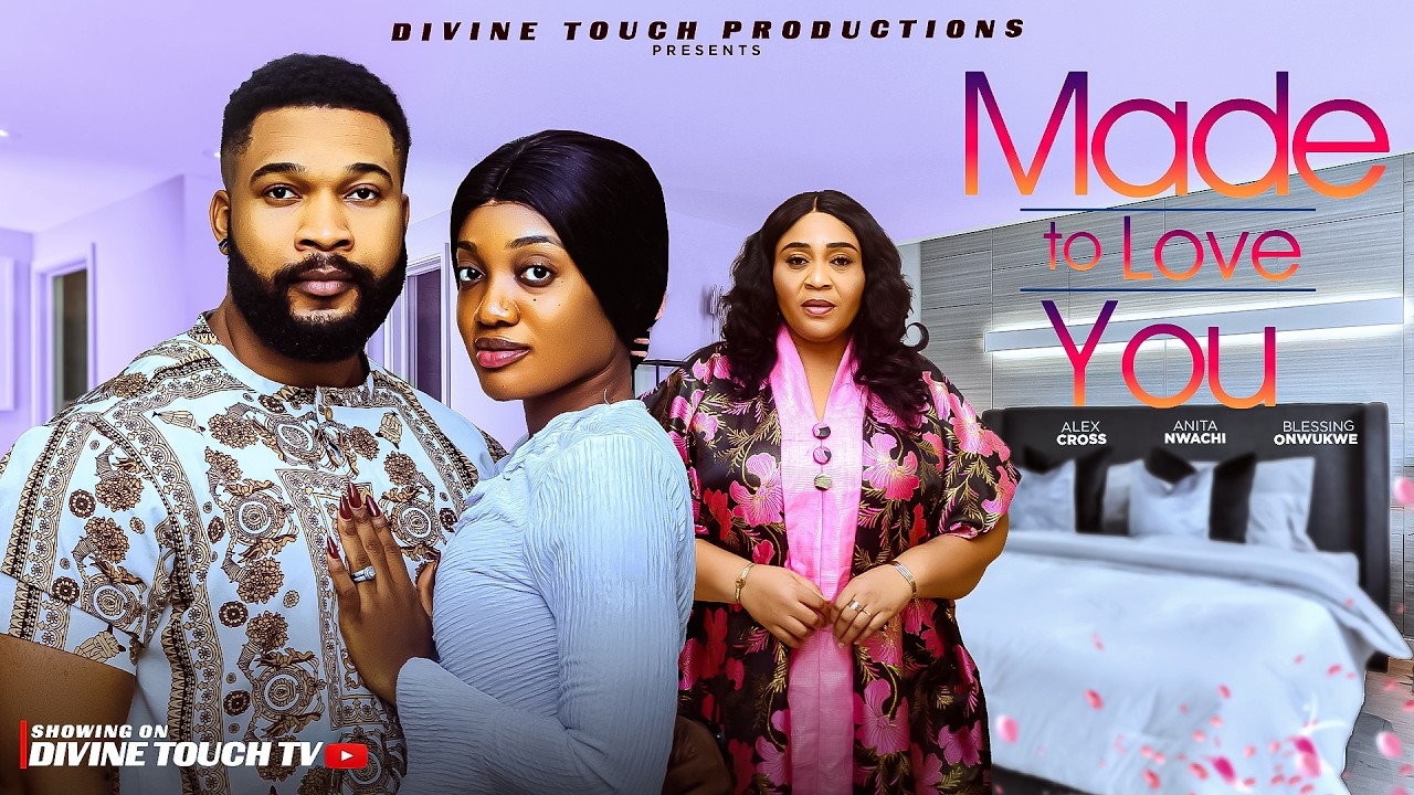 MADE TO LOVE YOU - ANITA NWACHI/ALEX CROSS/ NIGERIAN MOVIES 2026 LATEST FULL/ LOVE MOVIES