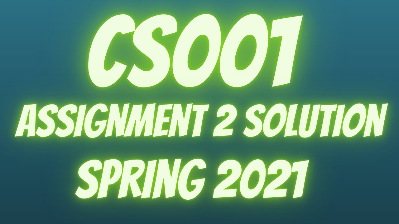 CS001 Assignment 2 Solution Spring 2021 | CS001 Assignment 2 Solution 2021 | Online 4u