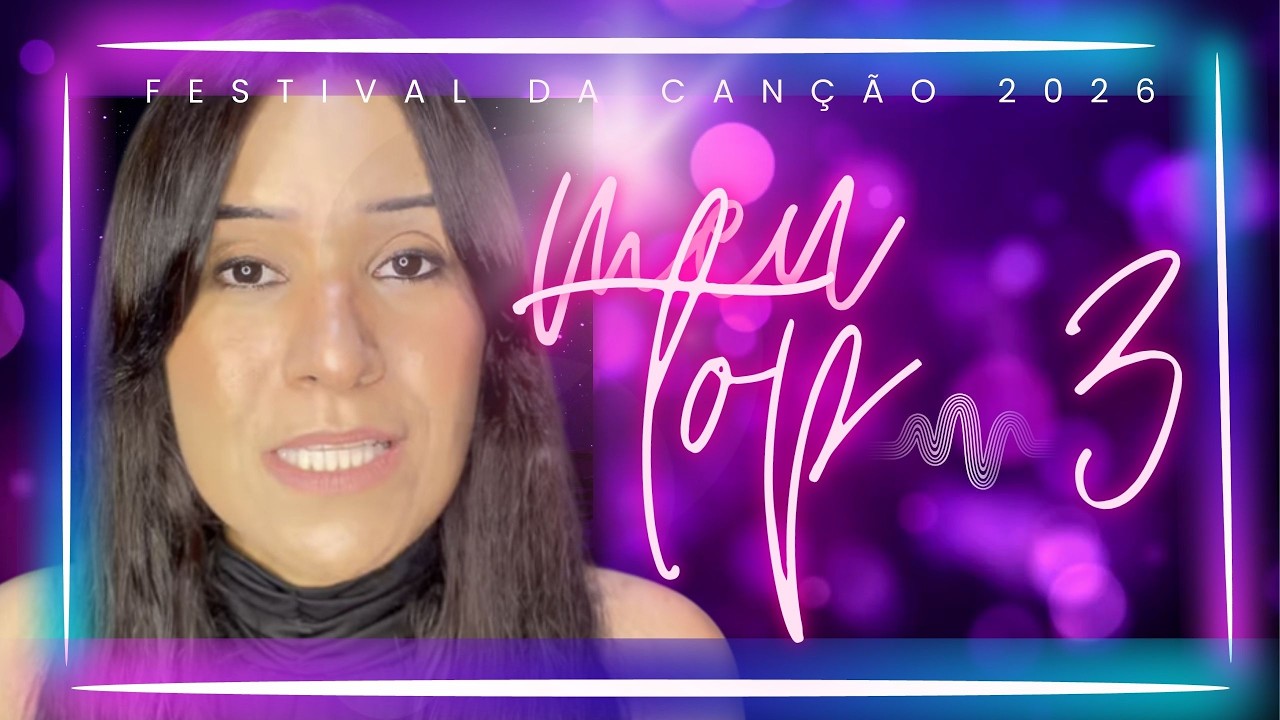 Meu Top 3 do Festival da Canção 2026