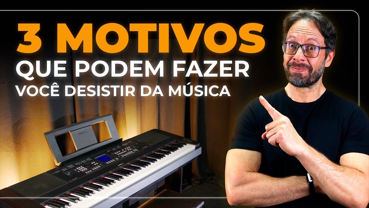 3 motivos que podem fazer você desistir da música