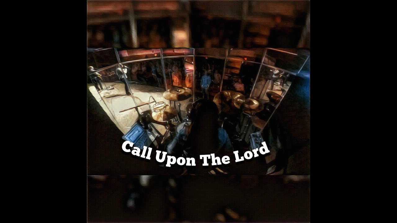 CALL UPON THE LORD - drum cam