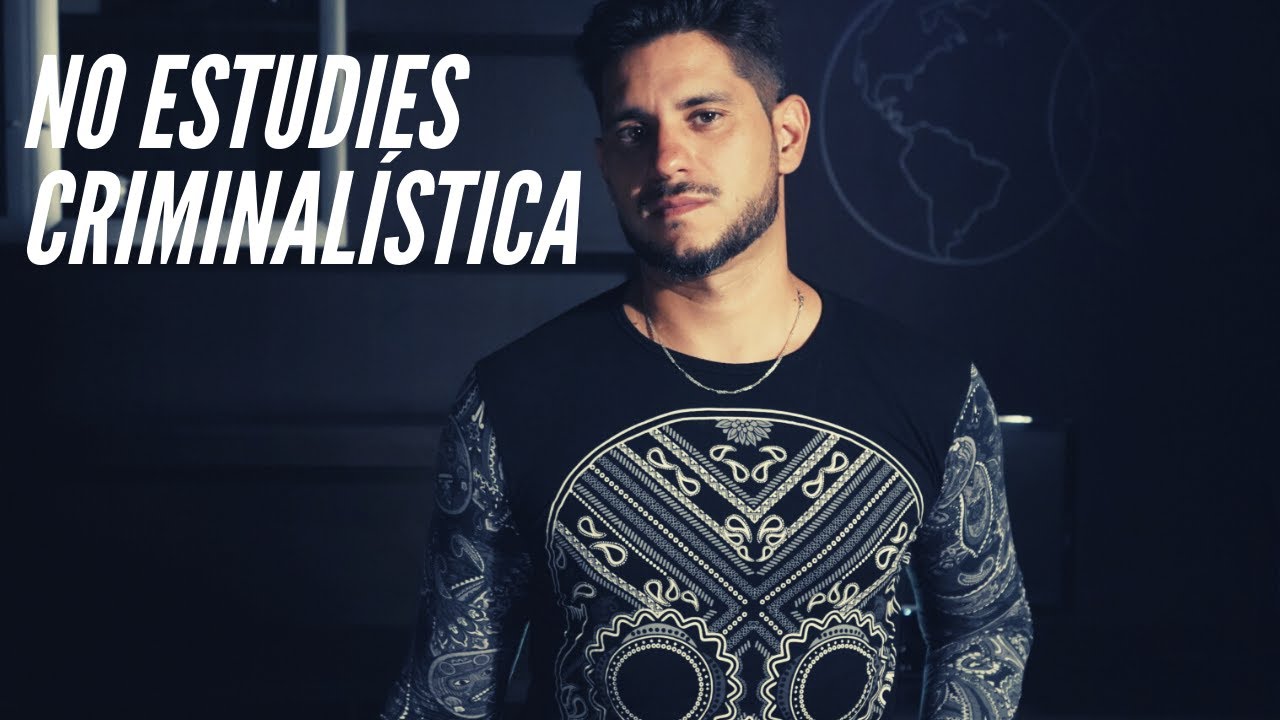 NO estudies criminal&iacute;stica. No pierdas tu tiempo (Salvo qu&eacute;..)