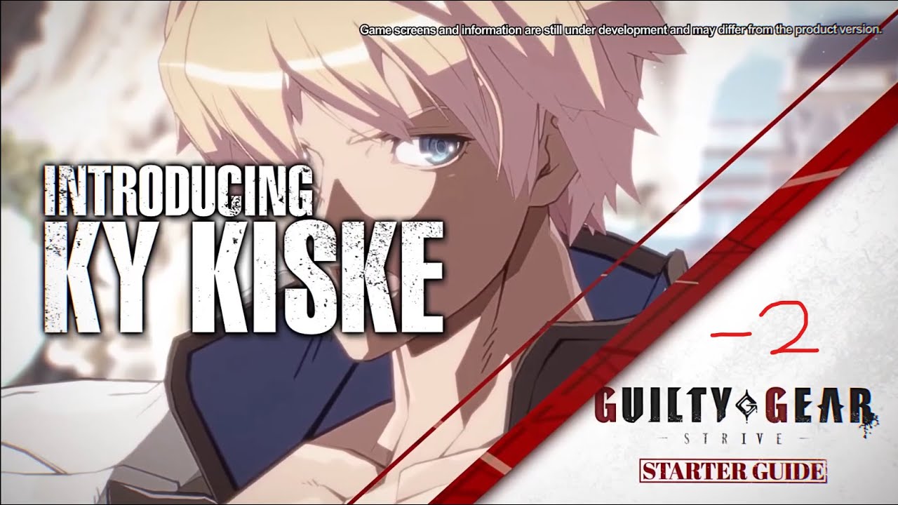 Guilty Gear -Strive- Starter Guide #2 - Ky (Ver Minus2)