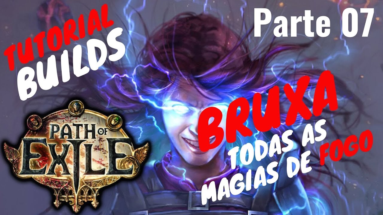Tutorial Completo - Como Buildar uma Bruxa com Magia de Fogo  - Parte 07 | Path of Exile