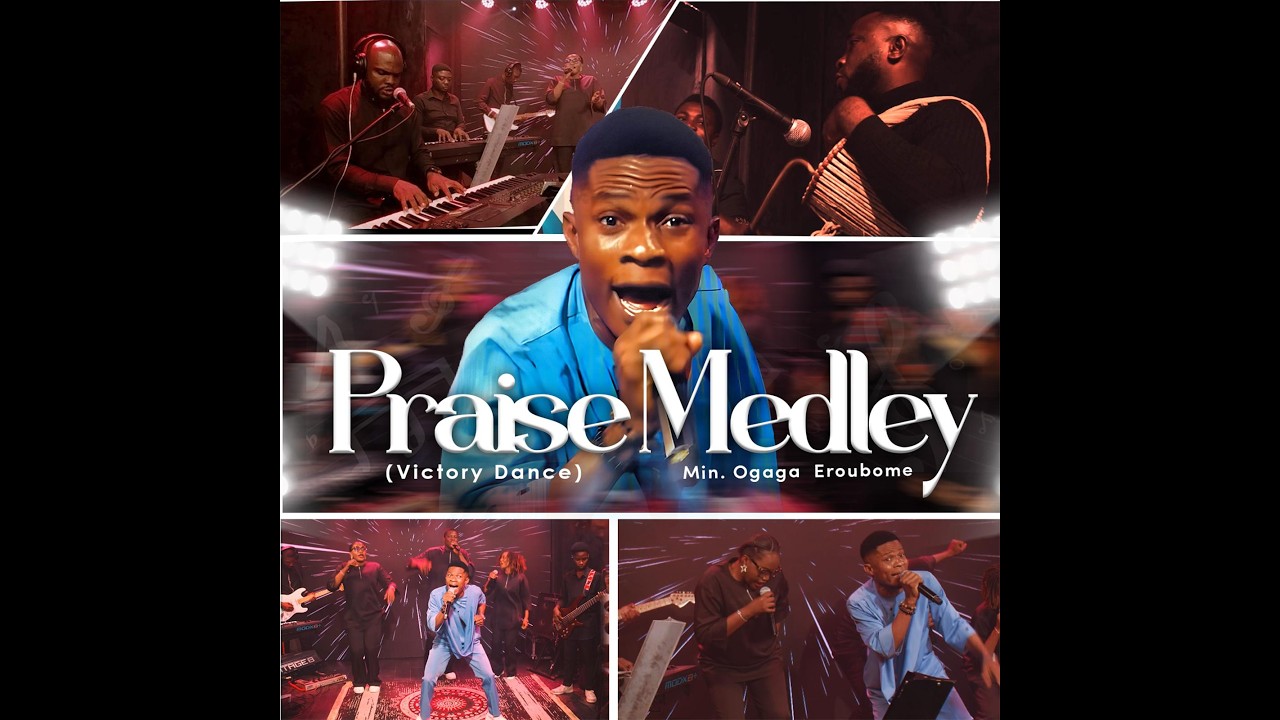 VICTORY DANCE (PRAISE MEDLEY) By Minister Ogaga Eroubome