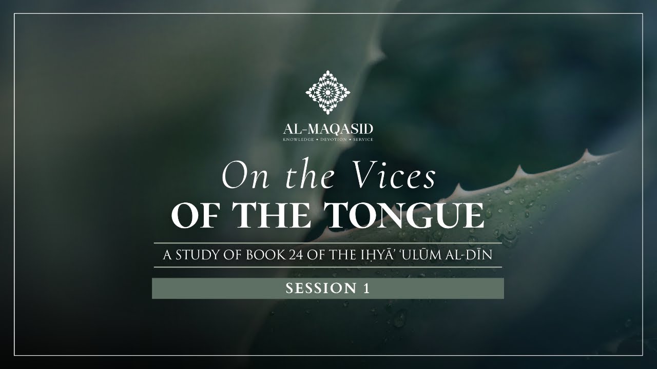 Session 1: Introduction to the Vices of the Tongue and the Merits of Silence | Yahya Rhodus