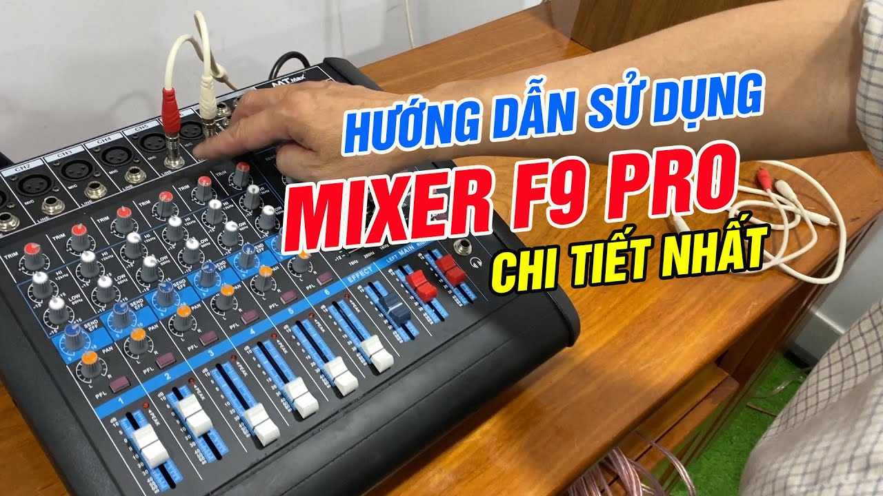 Hướng dẫn chỉnh mixer F9 pro cho người chưa biết, cực kì đơn giản và dễ hiểu