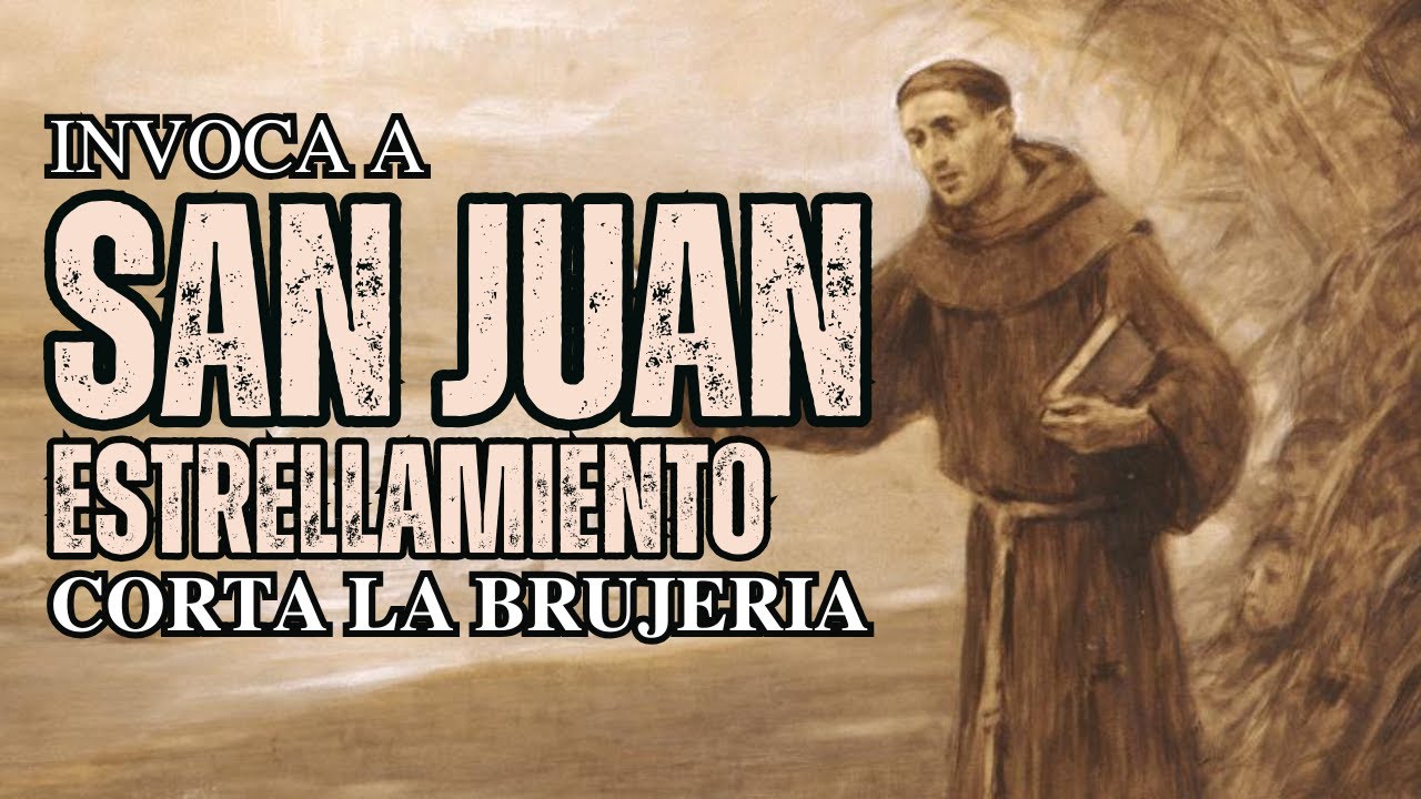 ¡Revienta y Corta la Brujería! | Oración a San Juan del Estrellamiento para Protección y Liberación