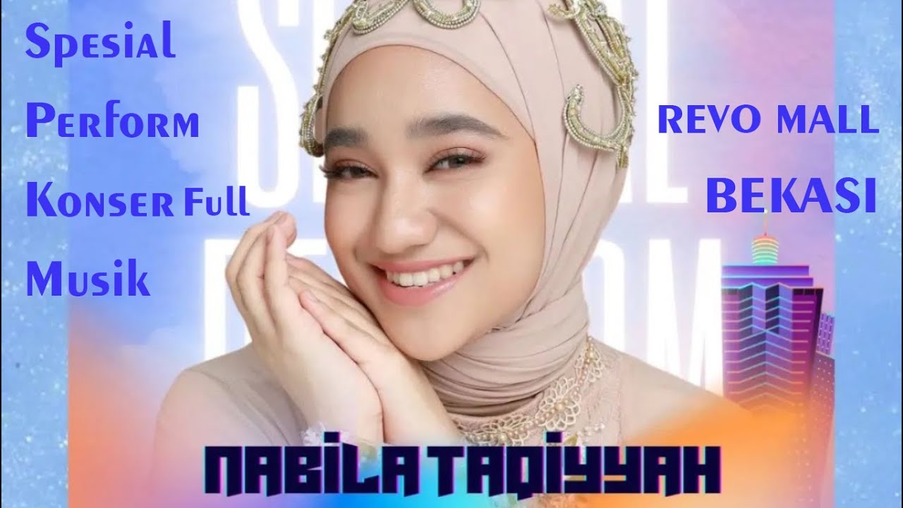 NABILA TAQIYYAH, full Konser Musik ( Lovely, Seandainya, Menjadi Dia, NO, TI ) - Revo Mall, Bekasi