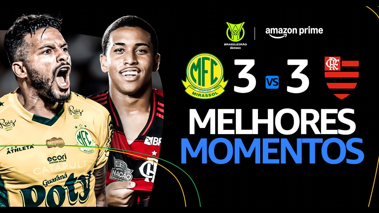 MIRASSOL 3 x 3 FLAMENGO | MELHORES MOMENTOS | CAMPEONATO BRASILEIRO 2025