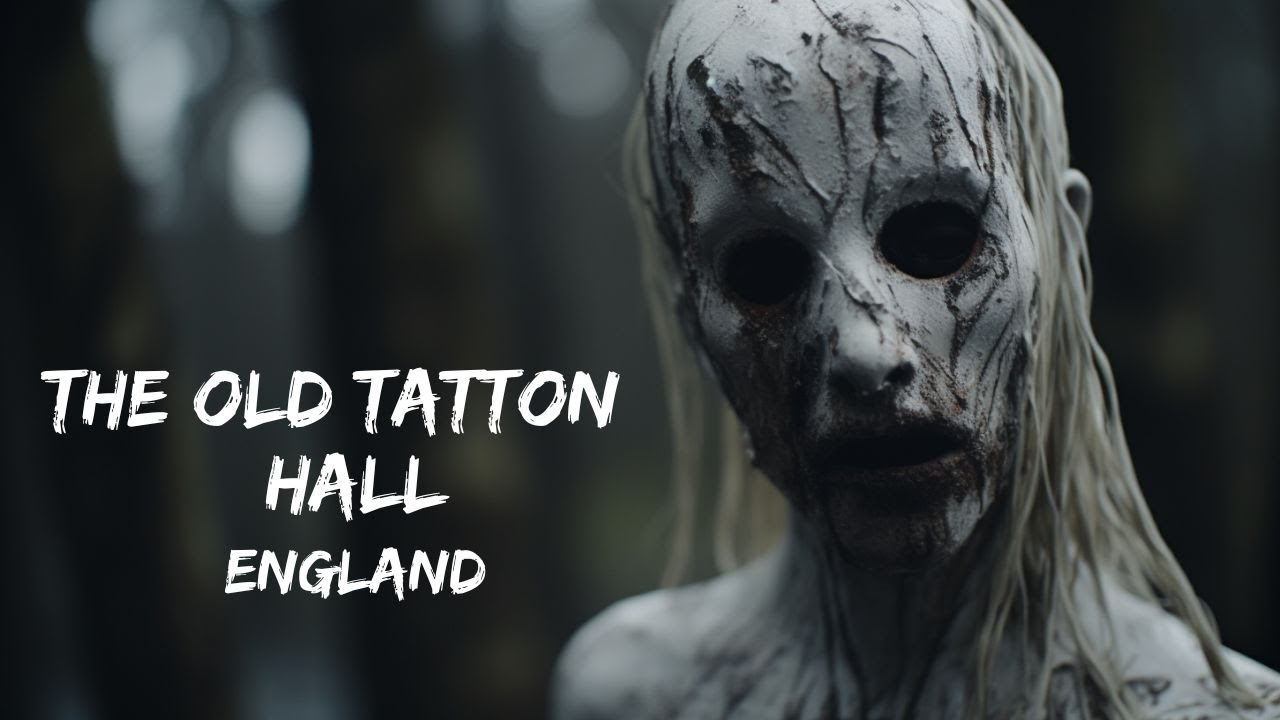 The Tatton Old Hall, The Most Haunted Place in England