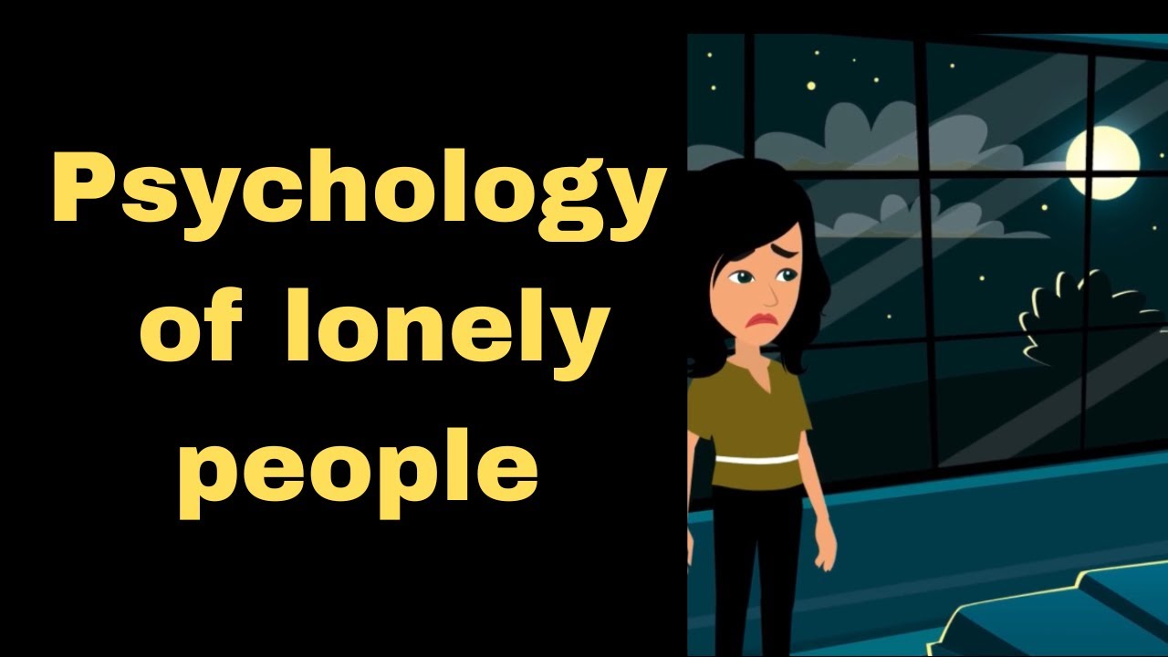 Psychology of lonely people