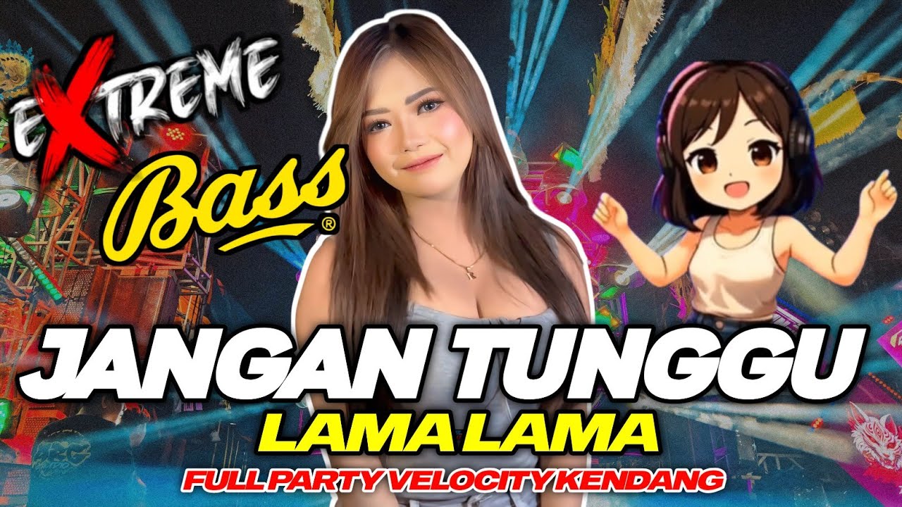DJ JANGAN TUNGGU LAMA LAMA  VIRAL TIKTOK || FULL BASS PARTY VELOCITY NJEDUG