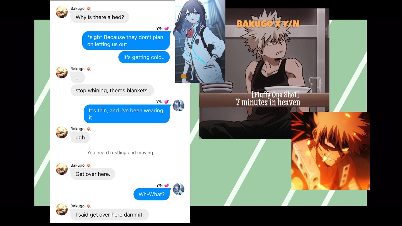Bakugo x y/n | Texting Story | [Fluffy One Shot] 7 Minutes in heaven