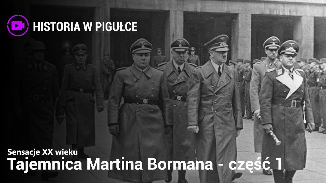 Sensacje XX Wieku - Tajemnica Martina Bormana - część 1