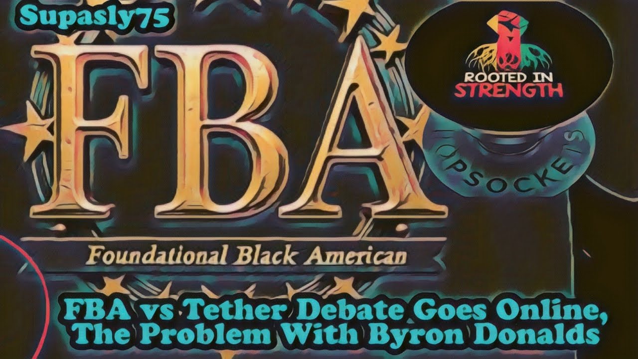 FBA vs Tether Debate Goes Mainstream, The Problem with Byron Donalds