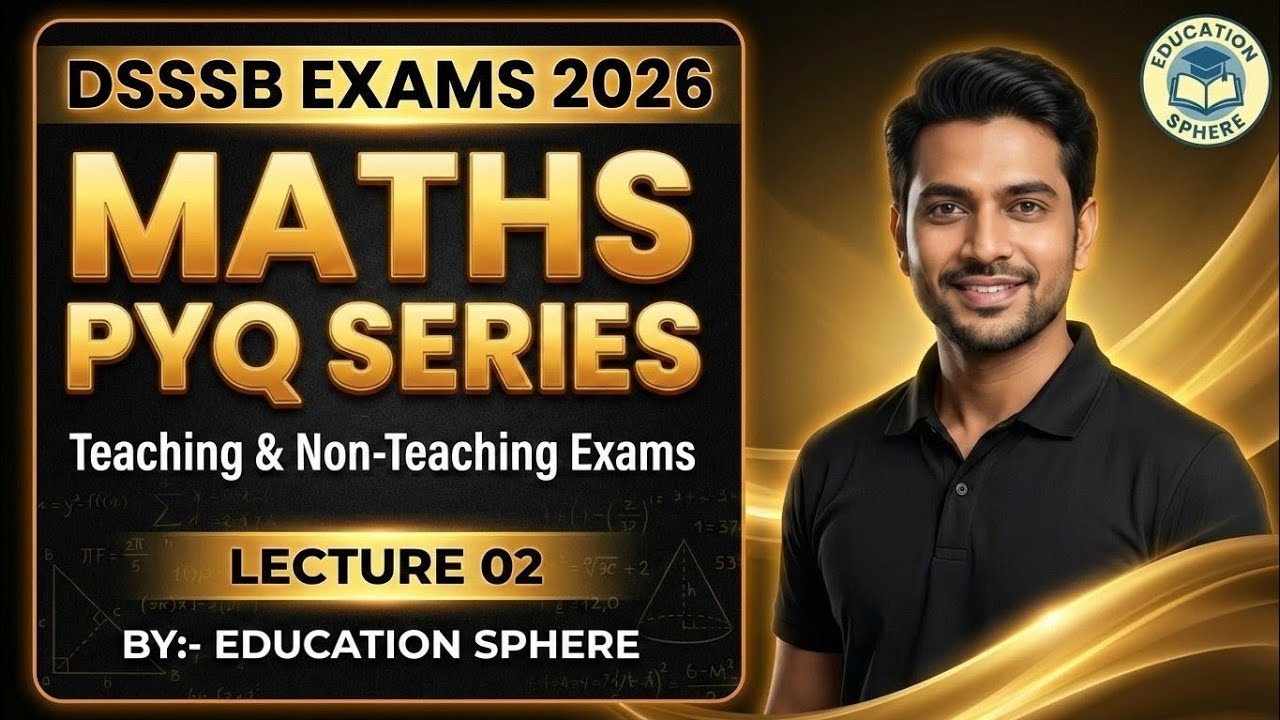 Maths PYQ Series Lecture 02 | DSSSB Exams 2025-26 |For Teaching & Non-Teaching | Education Sphere ❤️