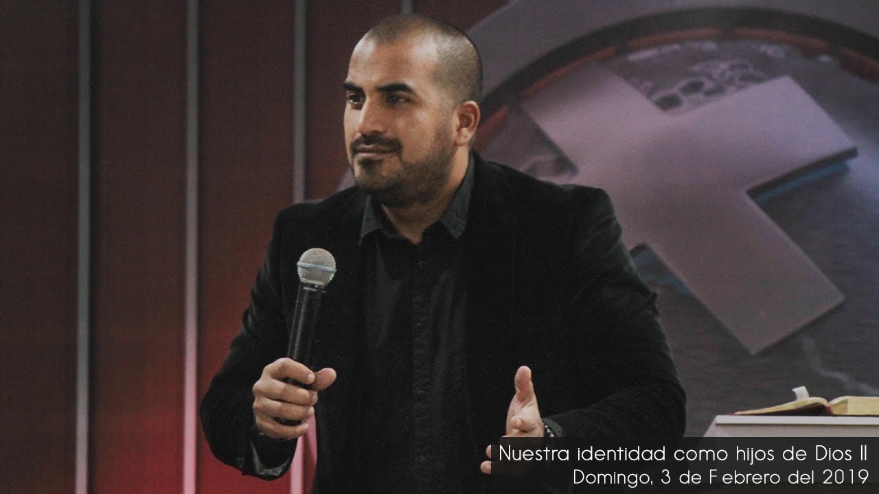Nuestra identidad como hijos de Dios II | Pastor Aquiles Salom | 3 Febrero 2019